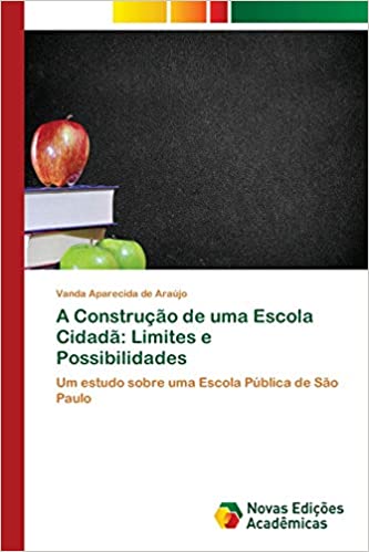Capa do livro: A Construção de uma Escola Cidadã: Limites e Possibilidades - Ler Online pdf