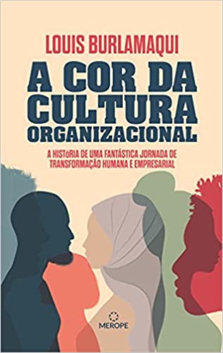 Livro PDF: A cor da cultura organizacional: A história de uma fantástica jornada de transformação humana e empresarial