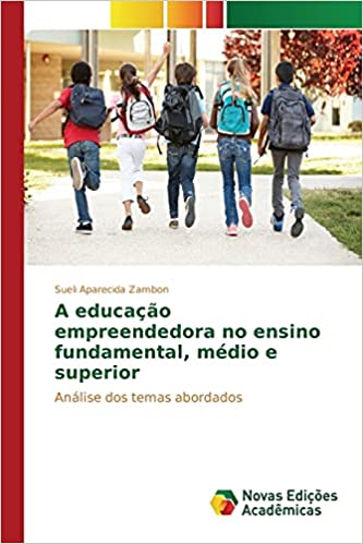 Capa do livro: A educação empreendedora no ensino fundamental, médio e superior - Ler Online pdf