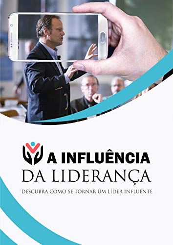 Livro PDF: A Influência da Liderança: Como se tornar um Líder Extraordinário