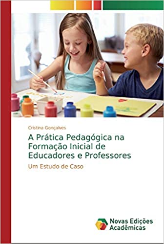 Livro PDF: A Prática Pedagógica na Formação Inicial de Educadores e Professores