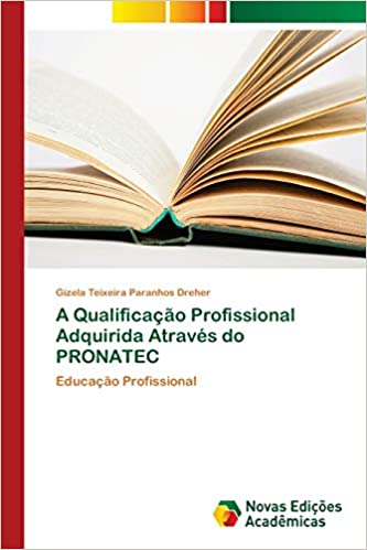 Livro PDF: A Qualificação Profissional Adquirida Através do PRONATEC
