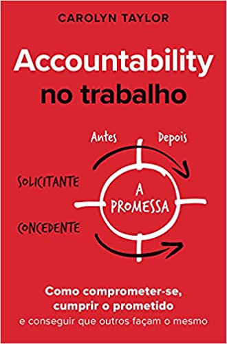 Livro PDF: Accountability no trabalho: Como comprometer-se, cumprir o prometido e conseguir que outros façam o mesmo