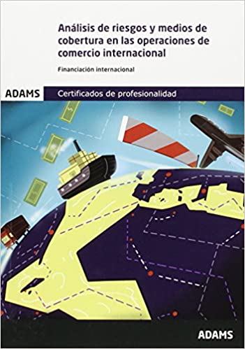Capa do livro: Análisis de riesgos y medios de cobertura en las operaciones de comercio. Unidad Formativa 1762 Certificado de Profesionalidad de Gestión Administrativa y Financiera del Comercio Internacional - Ler Online pdf