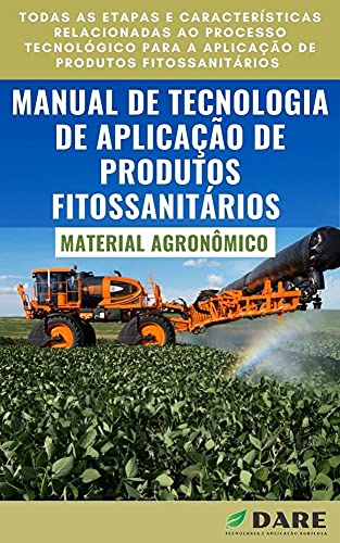 Livro PDF: Aplicação de Produtos Fitossanitários: Todas as etapas e características relacionadas ao processo TECNOLÓGICO para a aplicação de produtos fitossanitários.