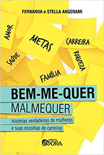 Livro PDF: Bem-me-quer, Malmequer: Histórias verdadeiras de mulheres e suas escolhas de carreiras