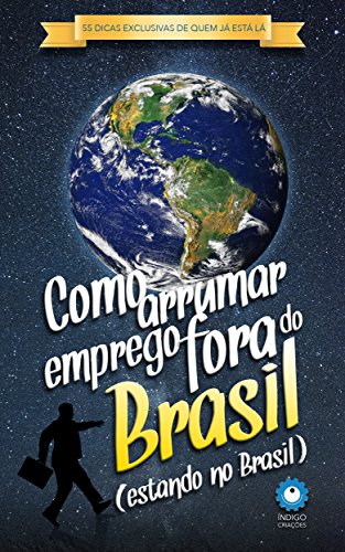 Livro PDF: Como Arrumar Emprego Fora do Brasil (estando no Brasil)