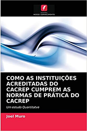 Livro PDF: Como as Instituições Acreditadas Do Cacrep Cumprem as Normas de Prática Do Cacrep