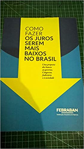 Livro PDF: Como Fazer Os Juros Serem Mais Baixos No Brasil