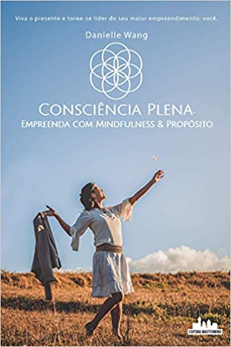Livro PDF: Consciência Plena: Empreenda com Mindfulness & Propósito