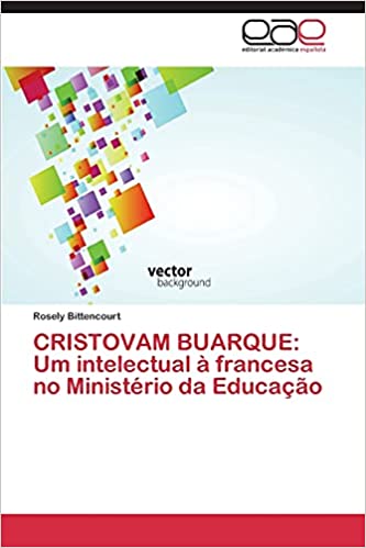 Livro PDF: Cristovam Buarque: Um intelectual à francesa no Ministério da Educação