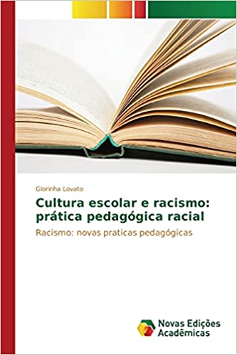 Livro PDF: Cultura escolar e racismo: prática pedagógica racial