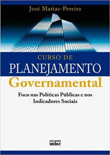 Capa do livro: Curso de Planejamento Governamental. Foco nas Políticas Públicas e nos Indicadores Sociais - Ler Online pdf