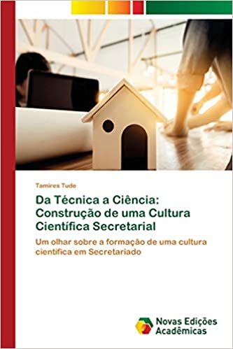 Capa do livro: Da Técnica a Ciência: Construção de uma Cultura Científica Secretarial - Ler Online pdf