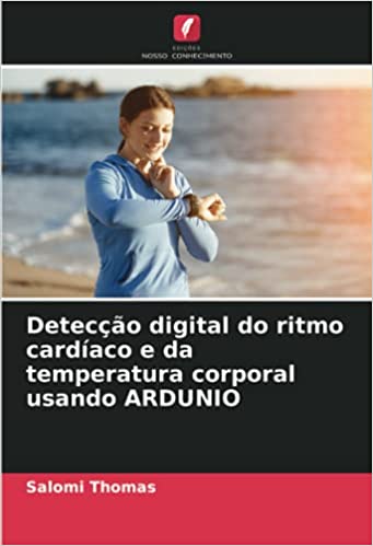 Livro PDF: Detecção digital do ritmo cardíaco e da temperatura corporal usando ARDUNIO