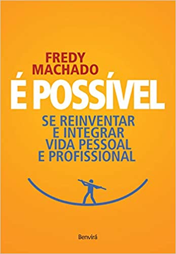 Livro PDF: É possível: Se reinventar e integrar vida pessoal e profissional