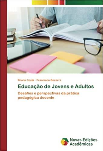 Livro PDF: Educação de Jovens e Adultos: Desafios e perspectivas da prática pedagógica docente