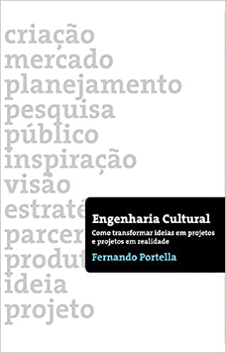 Livro PDF: Engenharia Cultural: Como Transformar Ideias Em Projetos E Projetos Em Realidade