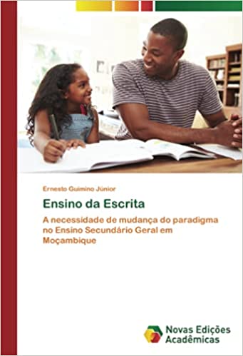 Livro PDF: Ensino da Escrita: A necessidade de mudança do paradigma no Ensino Secundário Geral em Moçambique