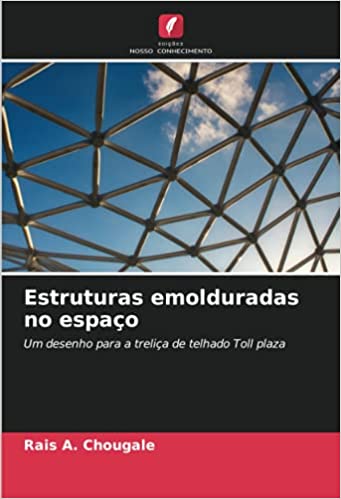 Capa do livro: Estruturas emolduradas no espaço: Um desenho para a treliça de telhado Toll plaza - Ler Online pdf