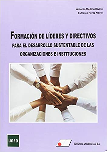 Livro PDF: Formación de líderes y directivos para el desarrollo sustentable de las organizaciones e instituciones
