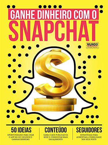 Capa do livro: Ganhe Dinheiro com o Snapchat - Ler Online pdf