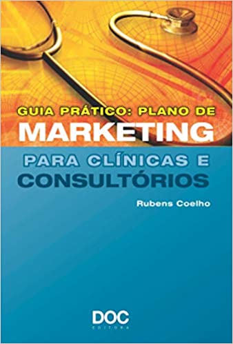Livro PDF: Guia Prático. Plano de Marketing Para Clínicas e Consultórios