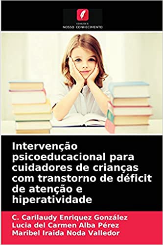 Livro PDF: Intervenção psicoeducacional para cuidadores de crianças com transtorno de déficit de atenção e hiperatividade