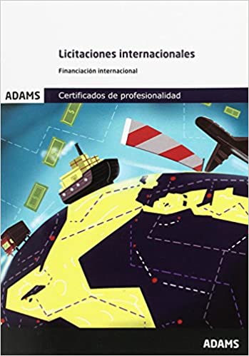 Livro PDF: Licitaciones internacionales. Unidad Formativa 1763 Certificado de Profesionalidad de Gestión Administrativa y Financiera del Comercio Internacional