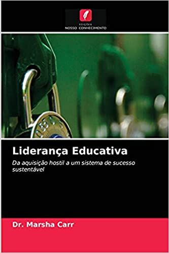 Livro PDF: Liderança Educativa: Da aquisição hostil a um sistema de sucesso sustentável
