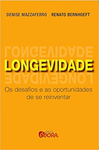 Livro PDF Longevidade: Os desafios e as oportunidades de se reinventar