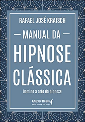 Livro PDF: Manual da hipnose clássica: domine a arte da hipnose