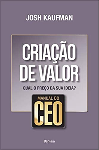 Livro PDF: Manual do CEO: Criação de valor: Qual o preço da sua ideia?