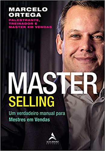 Capa do livro: Master Selling: um verdadeiro manual para mestres em vendas: Volume 1 - Ler Online pdf