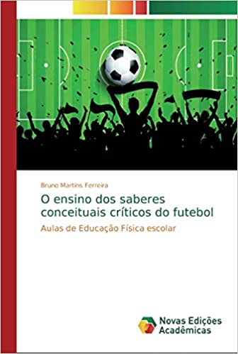 Livro PDF: O ensino dos saberes conceituais críticos do futebol