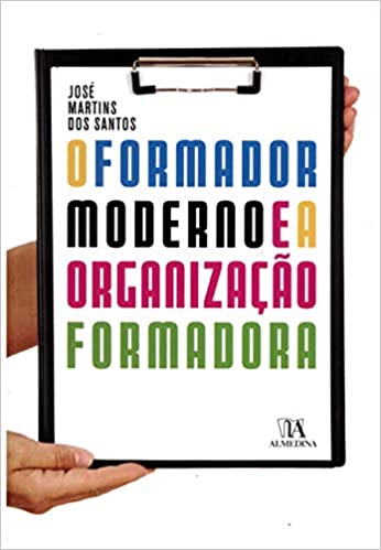 Livro PDF: O Formador Moderno e a Organização Formadora: Técnicas ao Serviço da Eficácia e da Eficiência na Formação Profissional