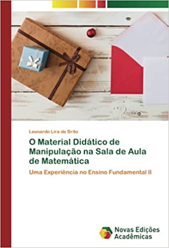 Capa do livro: O Material Didático de Manipulação na Sala de Aula de Matemática: Uma Experiência no Ensino Fundamental II - Ler Online pdf