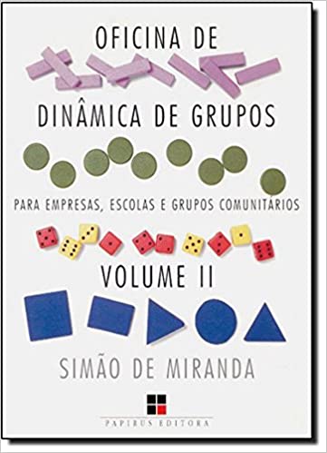 Capa do livro: Oficina de Dinâmica de Grupos Para Empresas, Escolas e Grupos Comunitários – Volume 2. Coleção Catálogo Geral - Ler Online pdf