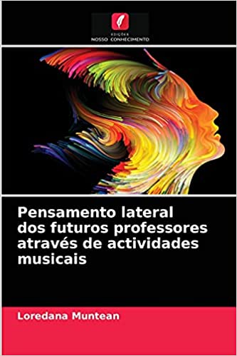 Livro PDF: Pensamento lateral dos futuros professores através de actividades musicais