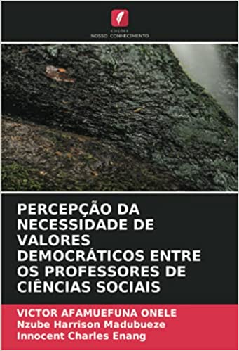 Livro PDF: Percepção Da Necessidade de Valores Democráticos Entre OS Professores de Ciências Sociais