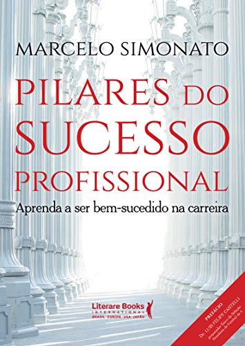 Livro PDF: Pilares do Sucesso Profissional: Aprenda a ser bem-sucedido na carreira