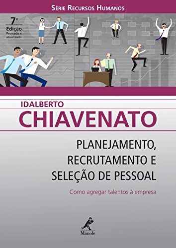 Capa do livro: Planejamento, Recrutamento e Seleção de Pessoal: Como Agregar Talentos à Empresa (Série Recursos Humanos) - Ler Online pdf