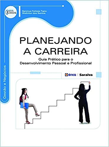 Livro PDF: Planejando a carreira: Guia Prático para o Desenvolvimento Pessoal e Profissional