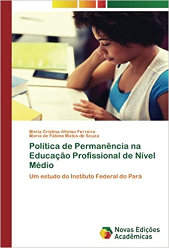 Livro PDF: Política de Permanência na Educação Profissional de Nível Médio: Um estudo do Instituto Federal do Pará