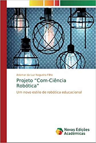 Capa do livro: Projeto Com-Ciência Robótica - Ler Online pdf
