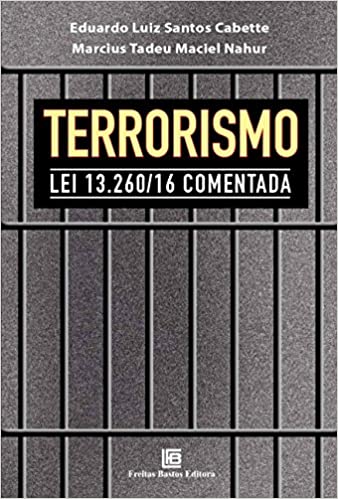 Livro PDF: Terrorismo: Lei 13.260/16 Comentada
