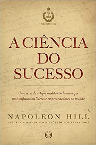 Livro PDF: A ciência do sucesso: Uma série de artigos inéditos do homem que mais influenciou líderes e empreendedores no mundo