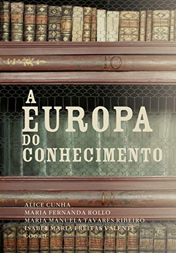 Livro PDF: A Europa do Conhecimento (HISTÓRIA CONTEMPORÂNEA Livro 0)