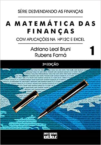 Livro PDF: A Matemática Das Finanças: Com Aplicações Na Hp12C E Excel – V. 1 (Série Desvendando As Finanças): Volume 1