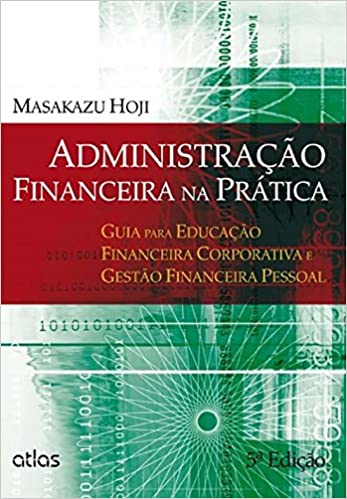 Livro PDF: Administração Financeira Na Prática: Educação Financeira Corporativa E Gestão Financeira Pessoal